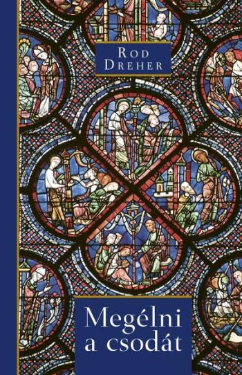 Megélni a csodát - Misztérium és értelem egy szekuláris korban Kép