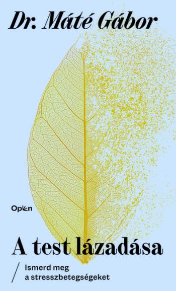 A test lázadása - Ismerd meg a stresszbetegségeket (új kiadás). Kép