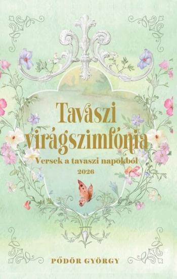 Tavaszi virágszimfónia - Versek a tavaszi napokból Kép