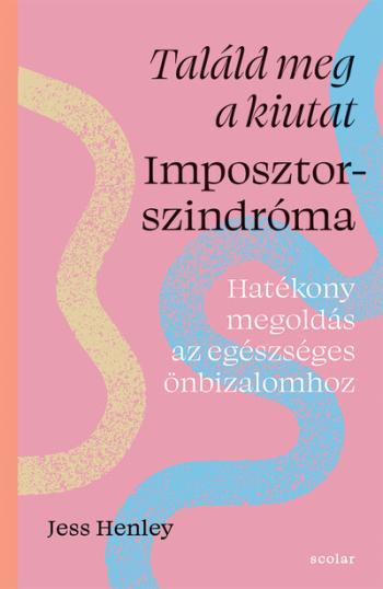 Találd meg a kiutat - Imposztorszindróma - Hatékony megoldás az egészséges önbizalomhoz Kép
