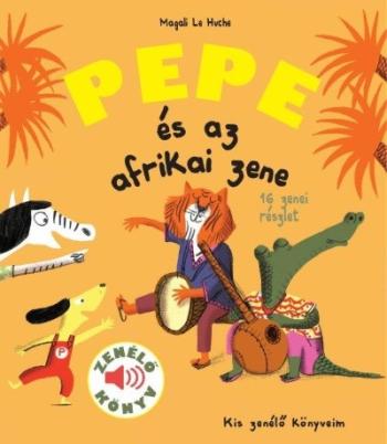Pepe és az afrikai zene - Kis zenélő könyveim Kép