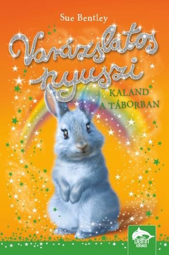 Varázslatos nyuszi - Kaland a táborban - Varázslatos nyuszi-sorozat 4. Kép