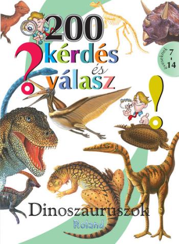 200 kérdés és válasz - Dinoszauruszok Kép