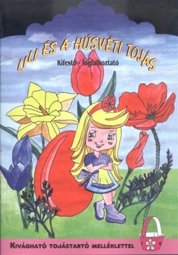 Lili és a húsvéti tojás - Kifestő-foglalkoztató /Kivágható tojástartó melléklettel §H Kép