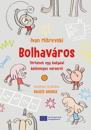 Bolhaváros - Történet egy kutyául különleges városról Kép