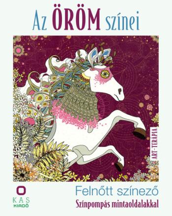 Az öröm színei - Felnőtt színező - Színpompás mintaoldalakkal - Art-terápia Kép