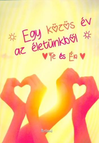 Te és Én - Egy közös év az életünkből (szívforma kézből borító) Kép