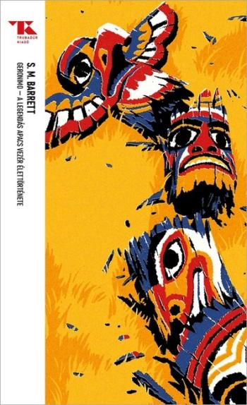 Geronimo - A legendás apacs vezér élettörténete - Trubadúr Zsebkönyvek 99. Kép