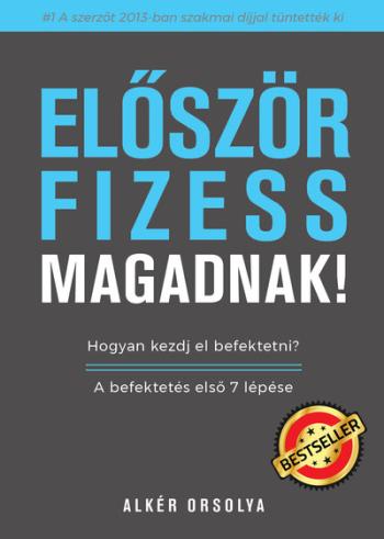 Először fizess magadnak! - Hogyan kezdj el befektetni? - A befektetés első 7 lépése Kép