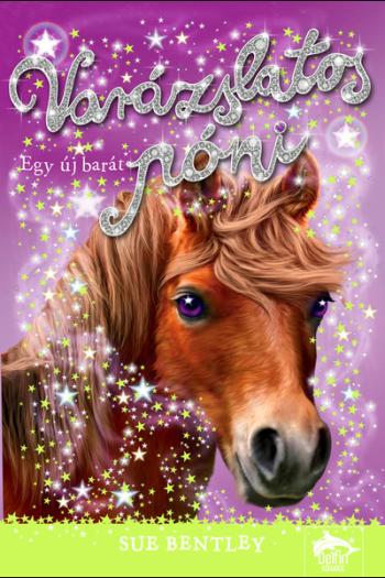 Varázslatos póni - Egy új barát - Varázslatos póni-sorozat 1. Kép