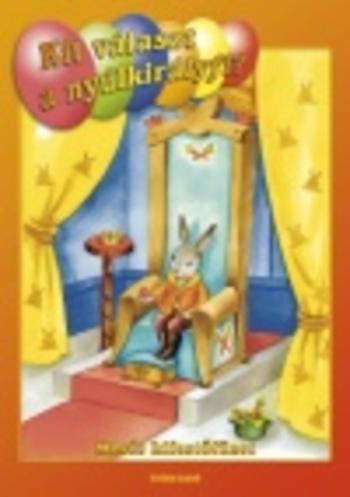 Kit választ a nyúlkirályfi? /Mesés kifestőfüzet §H Kép