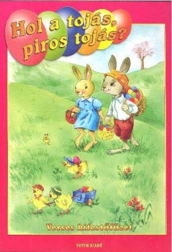 Hol a tojás, piros tojás? /Verses kifestőfüzet §H Kép