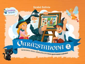 Varázstanoda 2. - Varázslatos iskola-előkészítés 5-7 éves gyermekek számára Kép