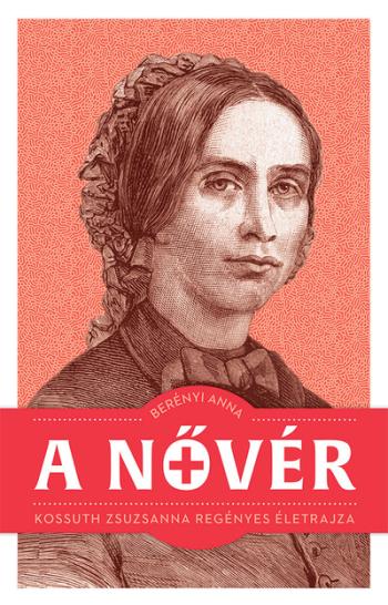 A nővér - Kossuth Zsuzsanna regényes életrajza Kép