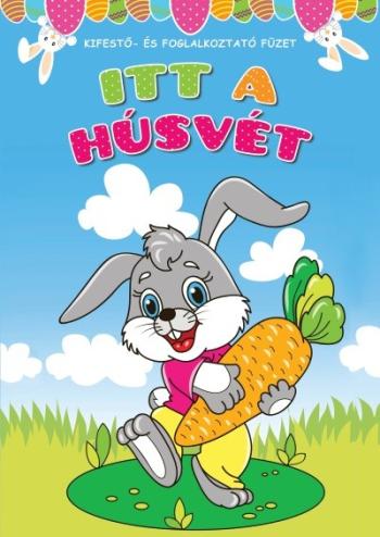 Itt a húsvét - Kifestő- és foglalkoztató füzet §H Kép