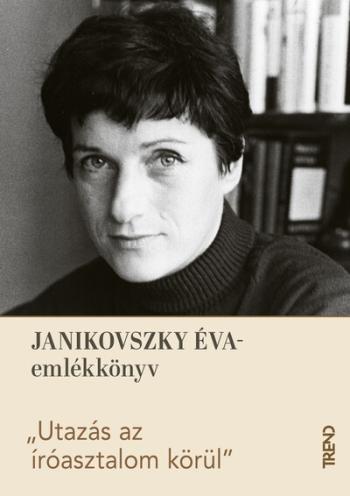 Utazás az íróasztalom körül - Janikovszky Éva-emlékkötet Kép