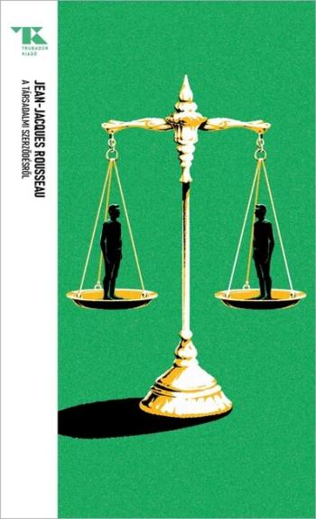 A társadalmi szerződésről, avagy a politikai jogtudomány alapelvei - Trubadúr Zsebkönyvek 100. Kép