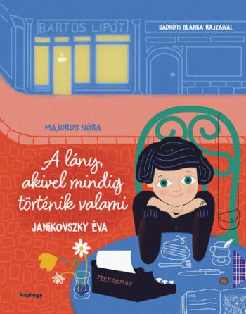 A lány, akivel mindig történik valami - Janikovszky Éva Kép