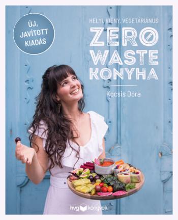 Helyi, idény, vegetáriánus zero waste konyha (új kiadás) Kép