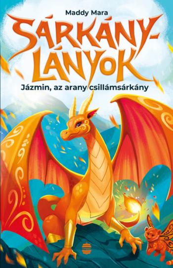 Jázmin, az arany csillámsárkány - Sárkánylányok 1. - Sárkánylányok Kép