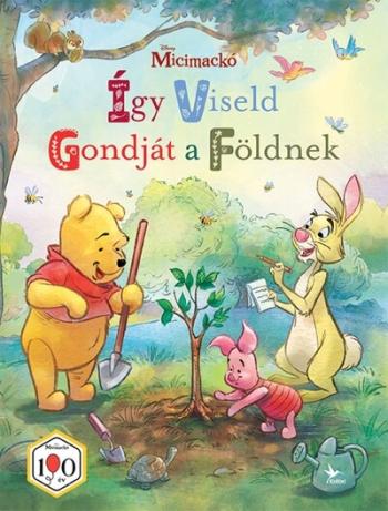 Micimackó: Így Viseld Gondját a Földnek Kép