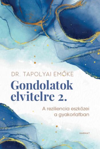 Gondolatok elvitelre 2. - A reziliencia eszközei a gyakorlatban Kép
