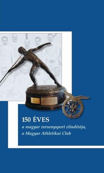 150 éves a magyar versenysport elindítója, a Magyar Athletikai Club Kép