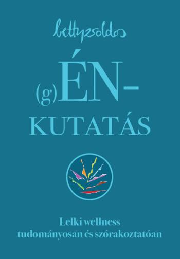 (g)ÉNkutatás - Lelki wellness tudományosan és szórakoztatóan Kép