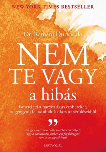 Nem te vagy a hibás - Ismerd fel narcisztikus embereket, és gyógyulj fel az általuk okozott sérülésekből Kép