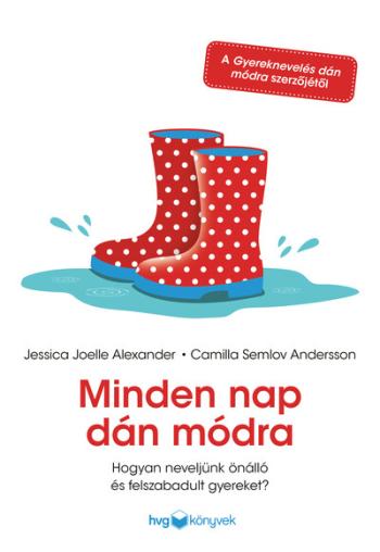 Minden nap dán módra - Hogyan neveljünk önálló és felszabadult gyereket? Kép