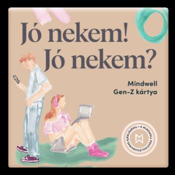 Jó nekem! Jó nekem? - Mindwell Gen-Z kártyajáték 160 kérdéssel és 16 gyakorlattal Kép