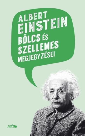 Albert Einstein bölcs és szellemes megjegyzései Kép