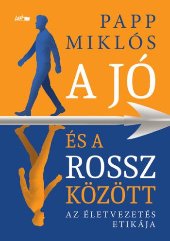 A jó és a rossz között - Az életvezetés etikája Kép