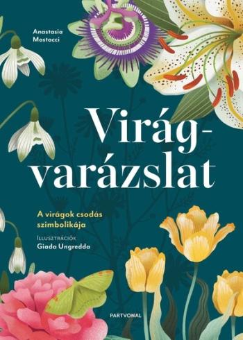 Virágvarázslat - A virágok csodás szimbolikája Kép