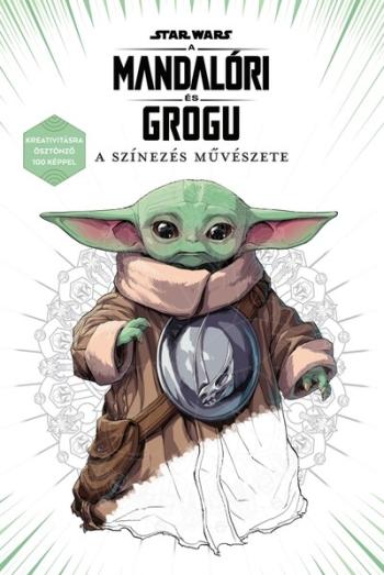 Star Wars: A mandalóri és Grogu - A színezés művészete - Kreativitásra ösztönző 100 képpel Kép