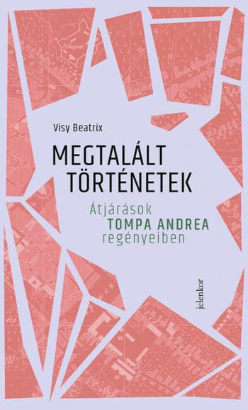 Megtalált történetek - Átjárások Tompa Andrea regényeiben 1.Kép