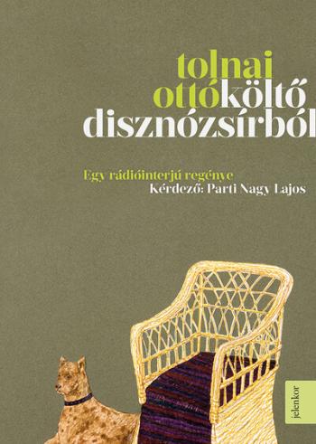 Költő disznózsírból - Egy rádiióinterjú regénye - Kérdező: Parti Nagy Lajos (új kiadás) Kép