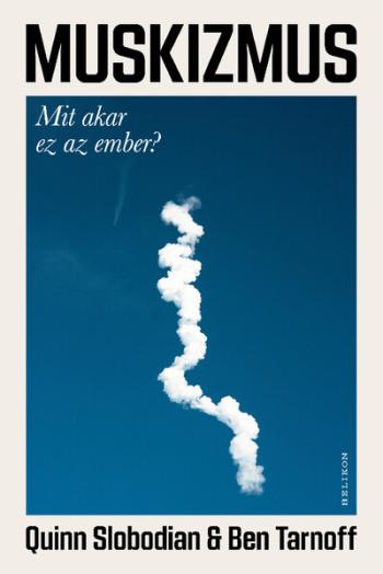 Muskizmus - Mit akar ez az ember? Kép