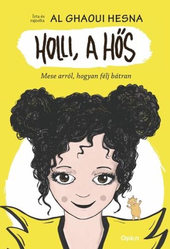 Holli, a hős - Mese arról, hogyan félj bátran (új kiadás). Kép