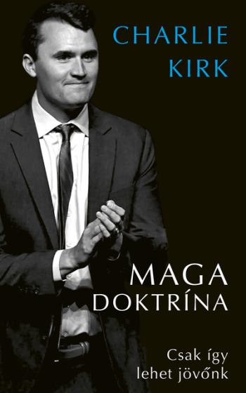 MAGA doktrina - Csak így lehet jövőnk Kép