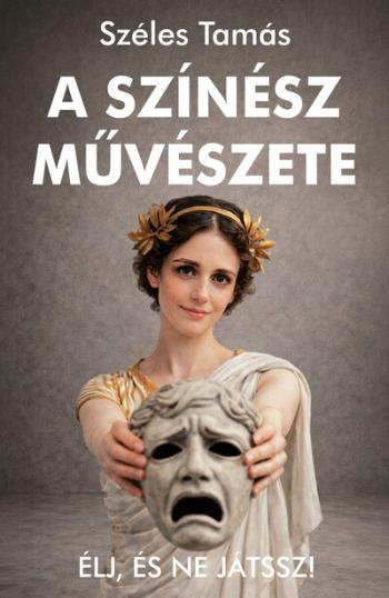 A színész művészete - Élj, és ne játssz! Kép