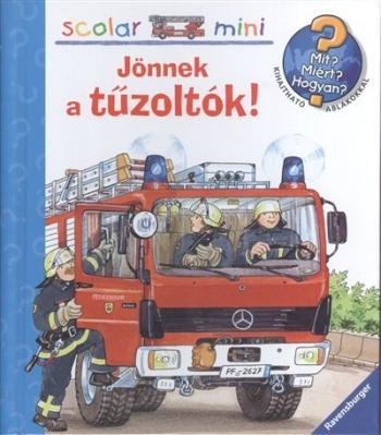 Jönnek a tűzoltók! - Mit? Miért? Hogyan? - Scolar mini 26. 1.Kép