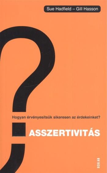 Asszertivitás - Hogyan érvényesítsük sikeresen az érdekeinket? Kép