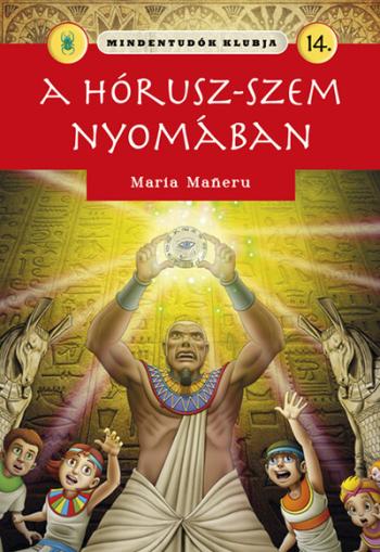Mindentudók klubja 14. - A Hórusz-szem nyomában Kép