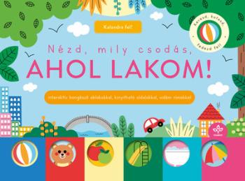 Nézd, mily csodás, ahol lakom! - Interaktív böngésző ablakokkal, kinyitható oldalakkal, vidám rímekkel - Kalandra fel! Kép