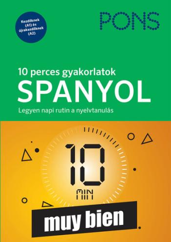PONS 10 perces gyakorlatok SPANYOL - Legyen napi rutin a nyelvtanulás - Kezdőknek és újrakezdőknek Kép
