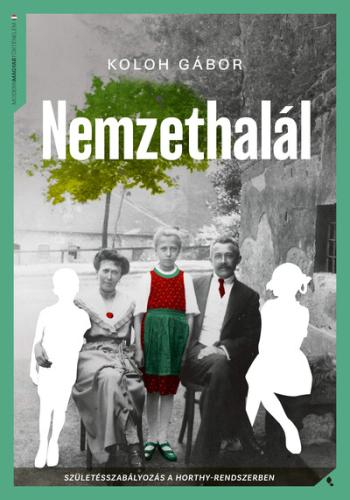 Nemzethalál - Születésszabályozás a Horthy-korszakban Kép