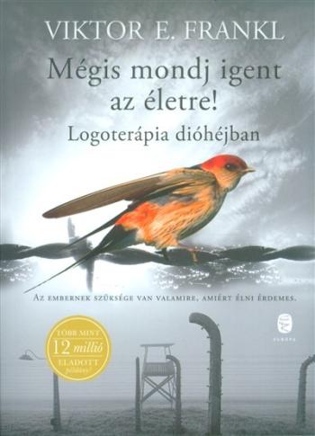 Mégis mondj igent az életre! - Logoterápia dióhéjban (régi kiadás) Kép