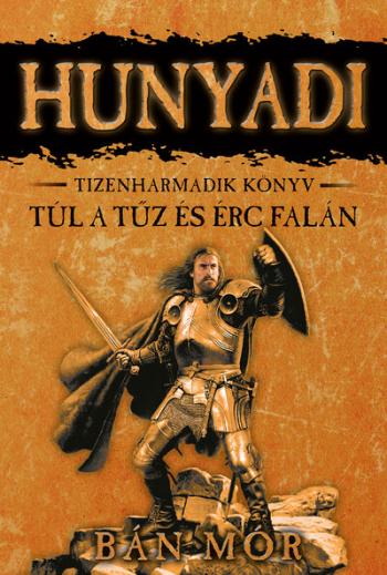 Hunyadi 13. - Túl a tűz és érc falán Kép
