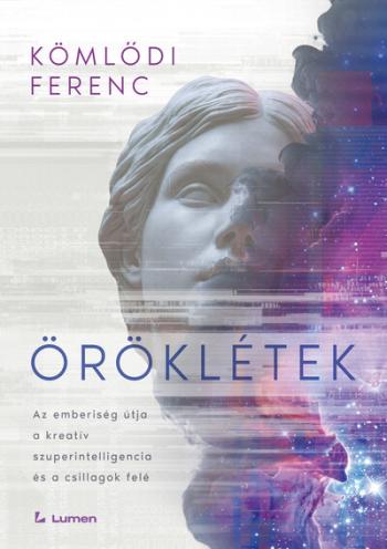 Öröklétek: Az emberiség útja a kreatív szuperintelligencia és a csillagok felé Kép